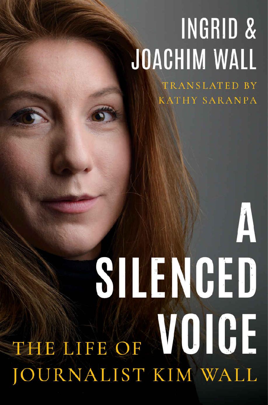 A Silenced Voice The Life Of Journalist Kim Wall 19872017 Reissue English Translation Ingrid Wall