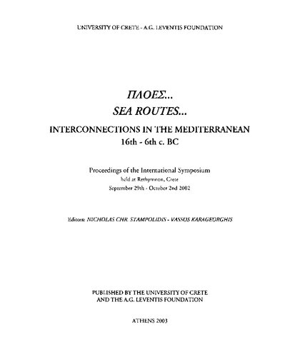 Sea Routes Interconnections In The Mediterranean 16th6th Centuries Bc Proceedings Of The International Symposium Held At Rethymnon Crete September 29october 2 2002 Nicholas Chr Stampolidis Editor Vassos Karageorghis Editor