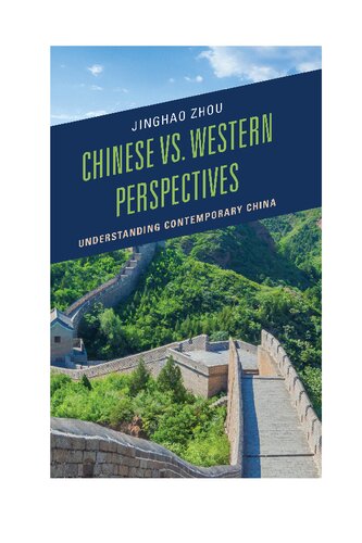 Chinese Vs Western Perspectives Understanding Contemporary China Jinghao Zhou