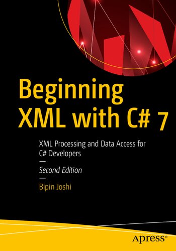 Beginning Xml With C 7 Xml Processing And Data Access For C Developers 2nd Edition Bipin Joshi