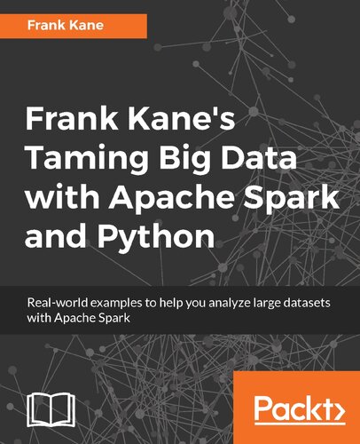 Frank Kanes Taming Big Data With Apache Spark And Python Frank Kane