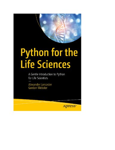 Python For The Life Sciences A Gentle Introduction To Python For Life Scientists Alexander Lancaster Gordon Webster