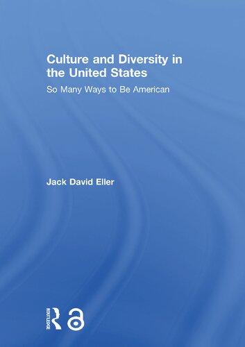 Culture And Diversity In The United States So Many Ways To Be American Jack David Eller