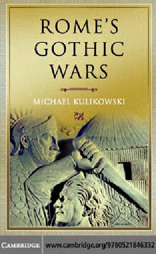 Romes Gothic Wars From The Third Century To Alaric Michael Kulikowski