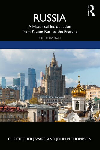 Russia A Historical Introduction From Kievan Rus To The Present Christopher J Ward John M Thompson