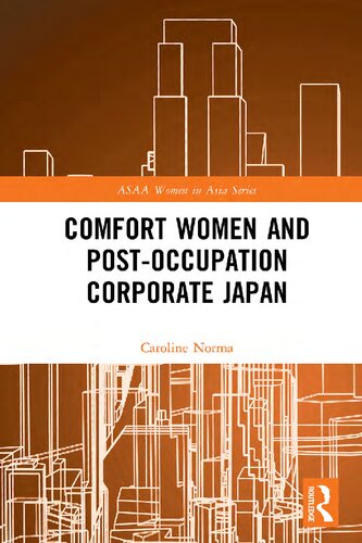 Comfort Women And Postoccupation Corporate Japan 1st Edition Caroline Norma