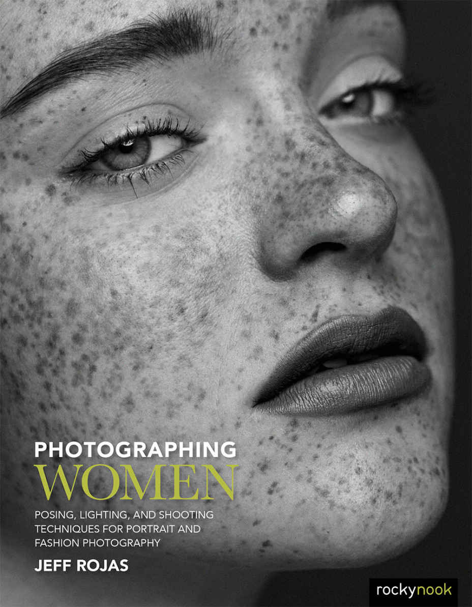 Photographing Women Posing Lighting And Shooting Techniques For Portrait And Fashion Photography Rojas