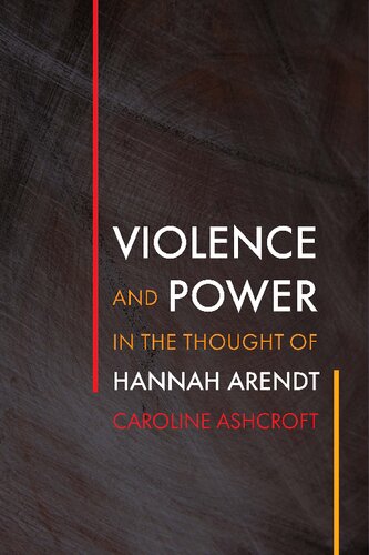 Violence And Power In The Thought Of Hannah Arendt Caroline Ashcroft
