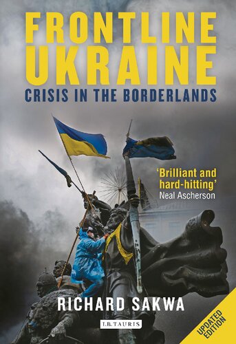 Frontline Ukraine Crisis In The Borderlands Richard Sakwa