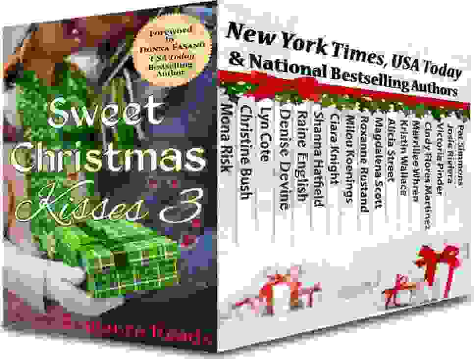 Sweet Christmas Kisses 3 A Bundle Of 17 Wholesome Holiday Romances Mona Risk Christine Bush Lyn Cote Denise Devine Raine English Shanna Hatfield Ciara Knight Milou Koenings Magdalena Scott Roxanne Rustand