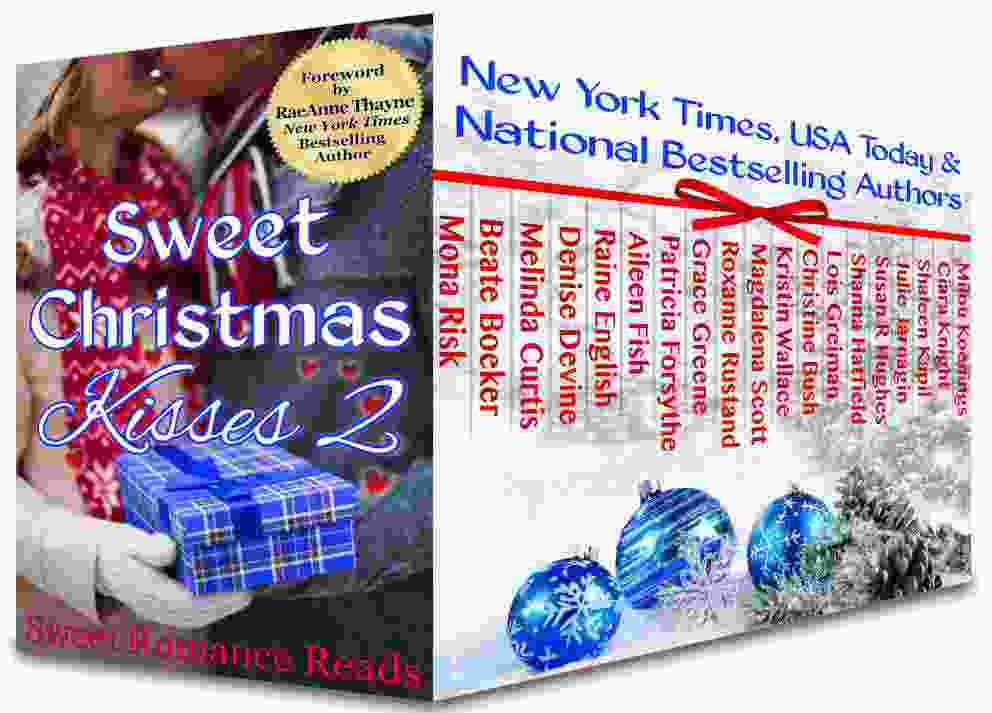 Sweet Christmas Kisses 2 Nineteen Heartwarming Holiday Romances Mona Risk