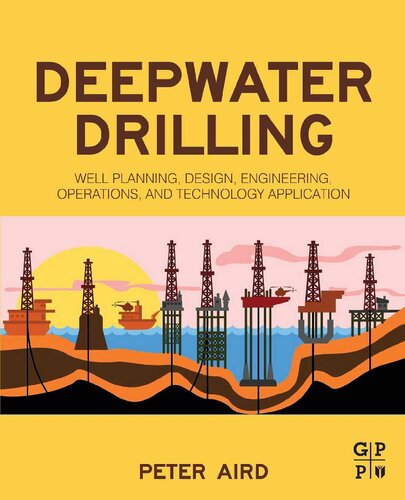 Deepwater Drilling Well Planning Design Engineering Operations And Technology Application Peter Aird