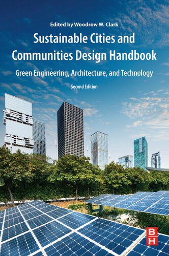 Sustainable Cities And Communities Design Handbook Green Engineering Architecture And Technology 2nd Ed 2nd Edition Woodrow W Clark Iii