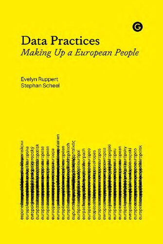 Data Practices Making Up A European People 1st Edition Evelyn Ruppert