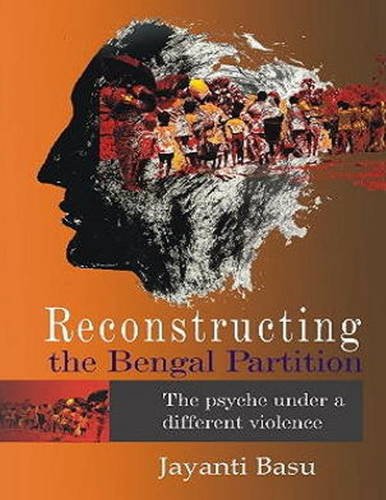 Reconstructing The Bengal Partition Jayanti Basu