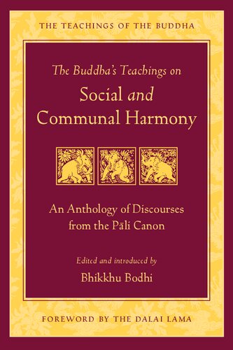The Buddhas Teachings On Social And Communal Harmony An Anthology Of Discourses From The Pali Canon The Teachings Of The Buddha Bhikkhu Bodhi