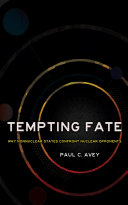 Tempting Fate Why Nonnuclear States Confront Nuclear Opponents Illustrated Avey