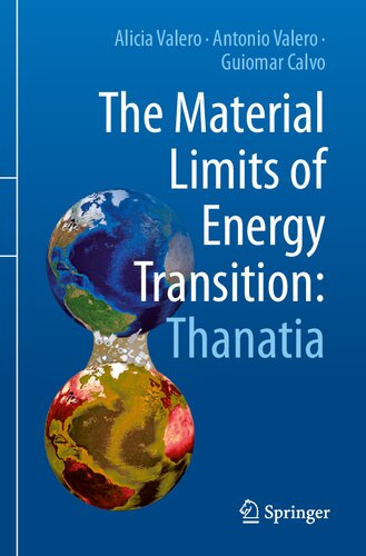 The Material Limits Of Energy Transition Thanatia 1st Edition 3030785327