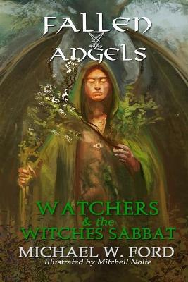 Fallen Angels Watchers And The Witches Sabbat Ford Michael W