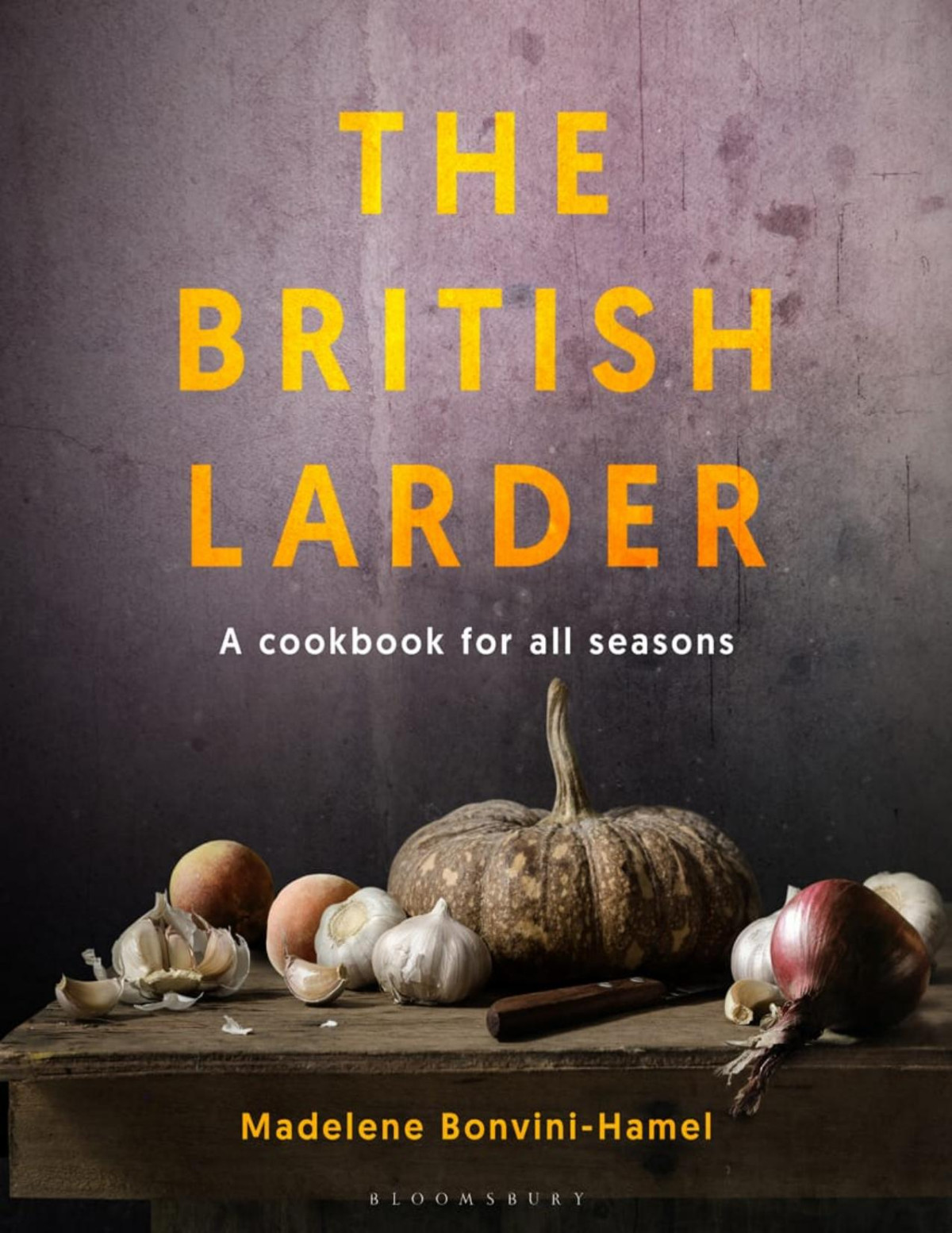 The British Larder A Cookbook For All Seasons Madalene Bonvinihamel