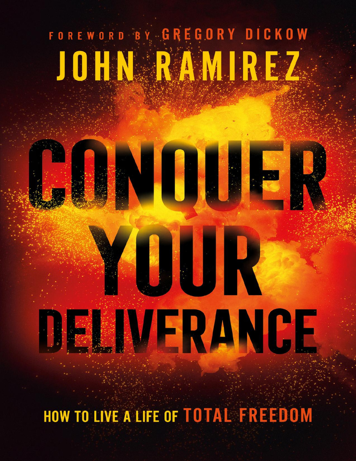 Conquer Your Deliverance John Ramirez
