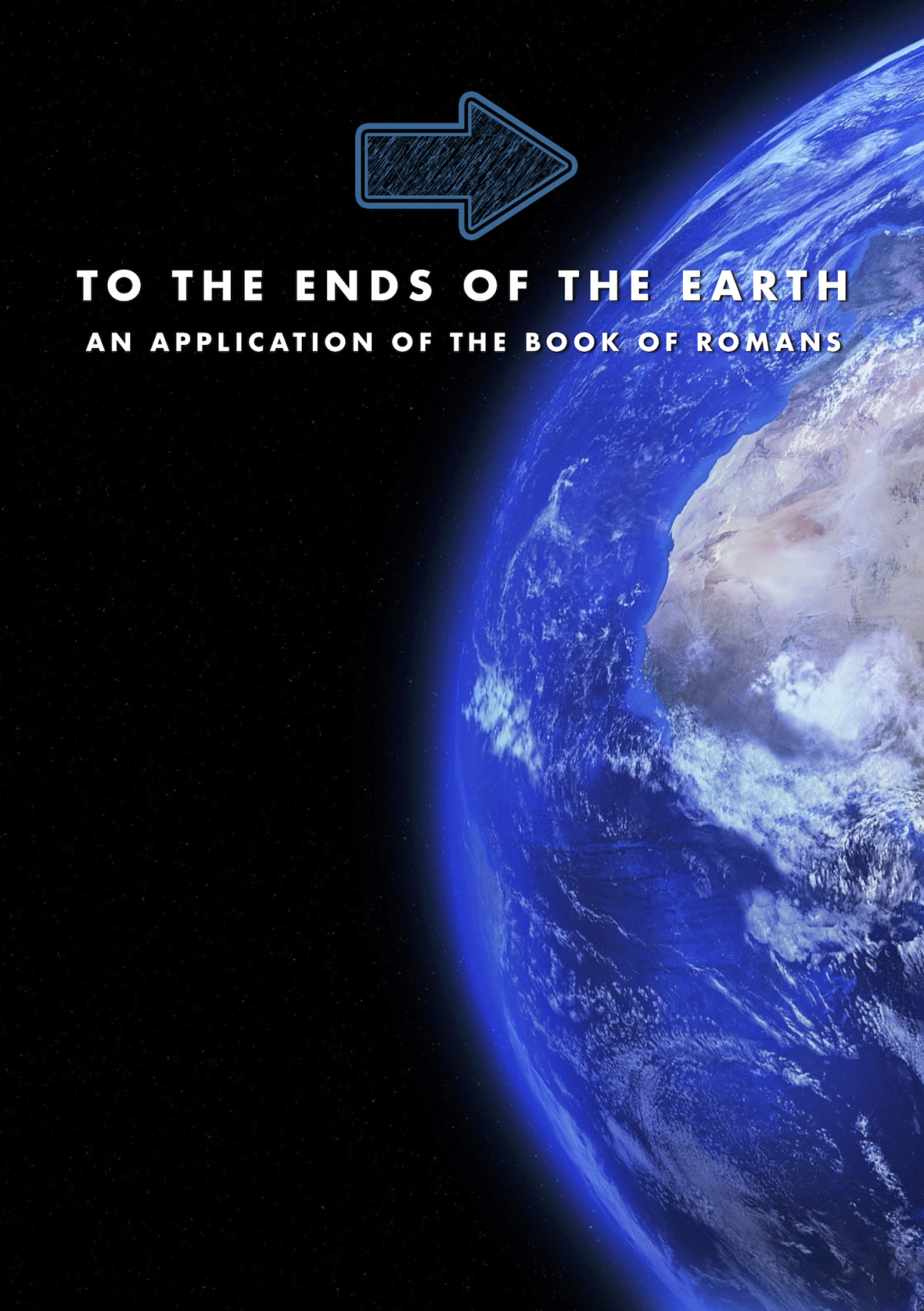 To The Ends Of The Earth An Application Of The Book Of Romans 2nd Edition Jason Cockayne