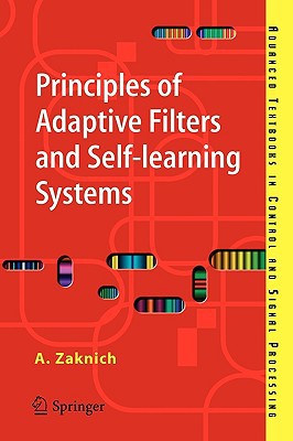 Principles Of Adaptive Lters And Selflearning Systems 2004th Edition Anthony Zaknich