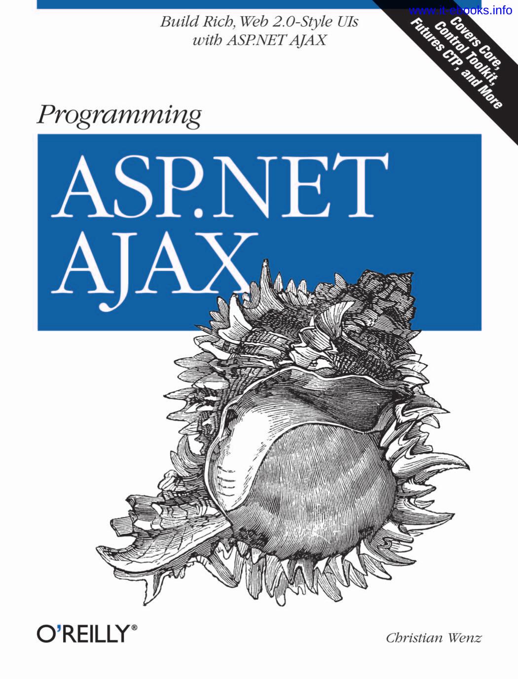 Programming Aspnet Ajax Build Rich Web 20style Ui With Aspnet Ajax 1st Edition Christian Wenz
