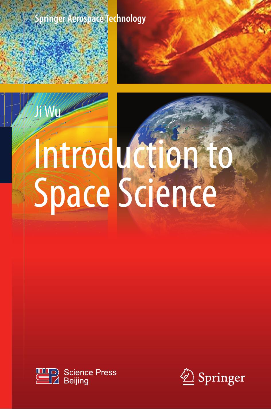 Introduction To Space Science 1st Ed 2021 Wu Ji