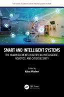 Smart And Intelligent Systems The Human Elements In Artificial Intelligence Robotics And Cybersecurity 1st Edition Edited By Abbas Moallem
