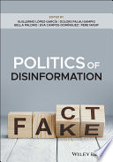 Politics Of Disinformation 1st Edition Bella Palomo Dolors Palausampio