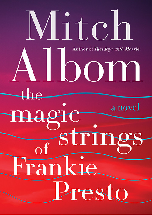 The Magic Strings Of Frankie Presto Mitch Albom