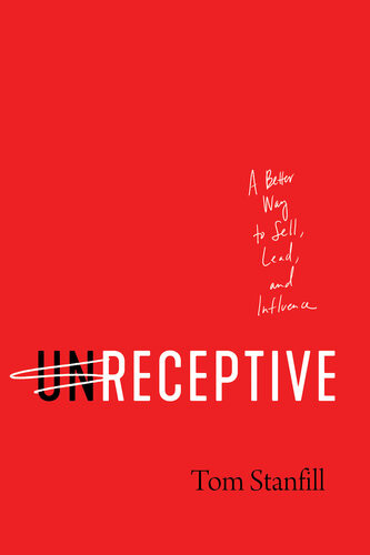 Unreceptive A Better Way To Sell Lead And Influence Stanfill