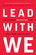 Lead With We The Business Revolution That Will Save Our Future Mainwaring