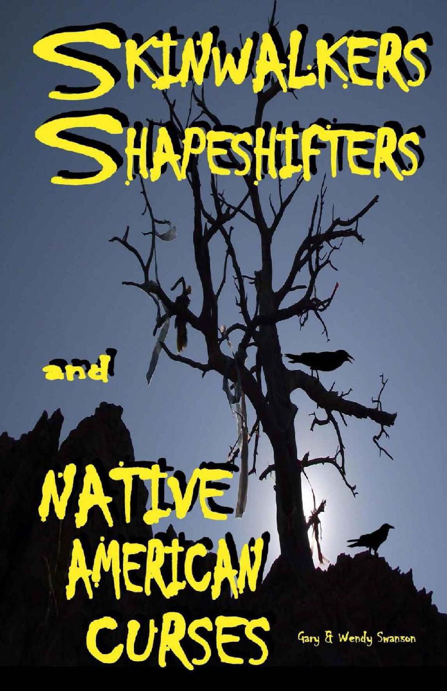Skinwalkers Shapeshifters And Native American Curses Gary Swanson Wendy Swanson