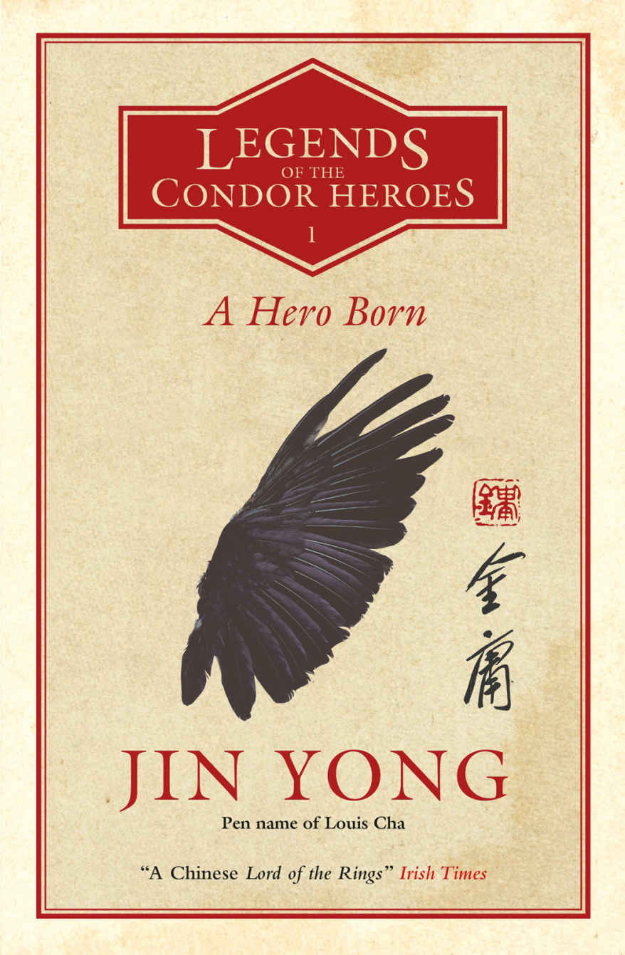 A Hero Born The Bestselling Chinese Fantasy Phenomenon Legends Of The Condor Heroes 1 Yong
