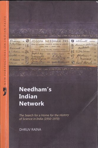 Needhams Indian Network The Search For A Home For The History Of Science In India 19501970 First Edition Dhruv Raina