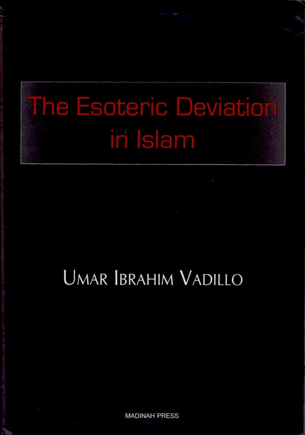 The Esoteric Deviation In Islam Umar Ibrahim Vadillo