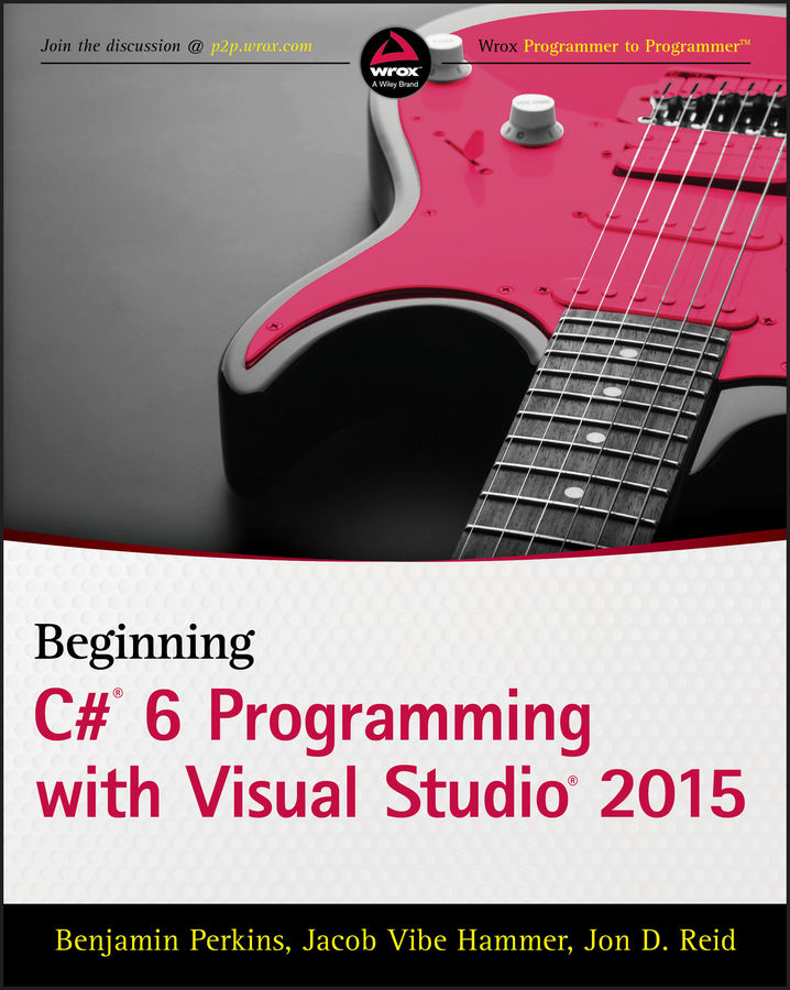 Beginning C 60 Programming With Visual Studio 2015 Jacob Vibe Hammer Jon D Reid