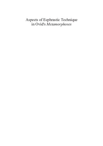 Aspects Of Ecphrastic Technique In Ovids Metamorphoses Elizabeth Norton