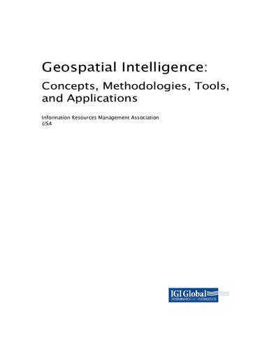 Geospatial Intelligence Concepts Methodologies Tools And Applications 1st Edition Information Resources Management Association Usa