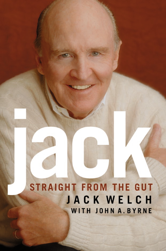 Jack Straight From The Gut Jack Welch