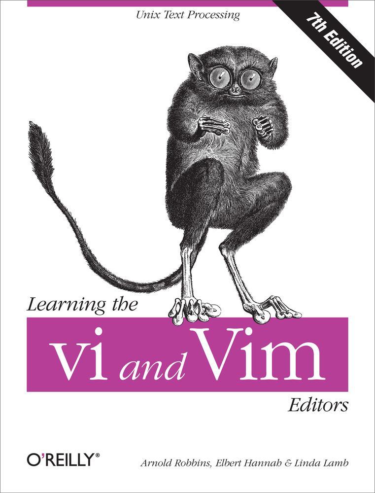 Learning The Vi And Vim Editors Text Processing At Maximum Speed And Power Arnold Robbins Elbert Hannah Arnold Linda Lamb