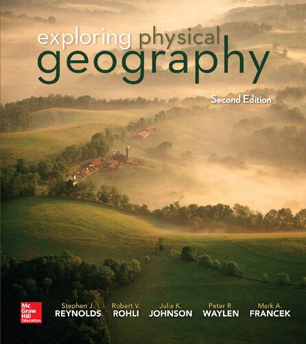 Exploring Physical Geography 2nd Edition Mark A Francek Julia K Johnson Robert V Rohli Stephen J Reynolds Peter R Waylen