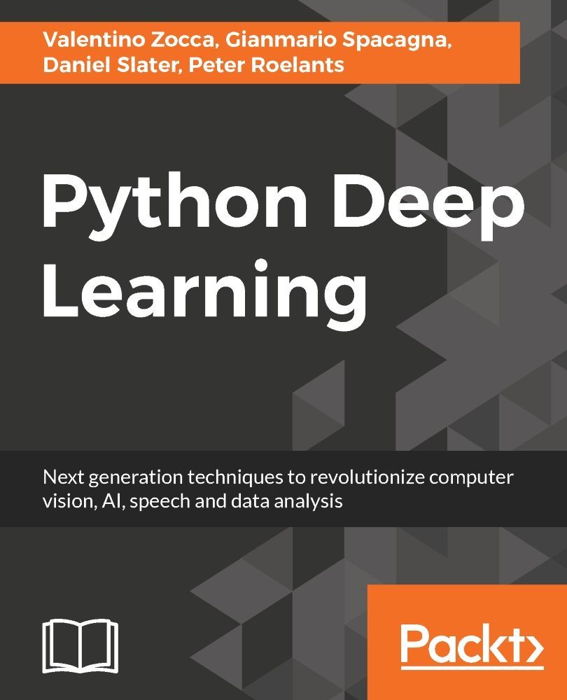 Python Deep Learning Gianmario Spacagna Daniel Slater Valentino Zocca Roelants