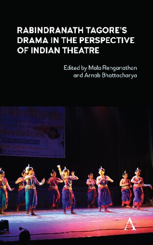 Rabindranath Tagores Drama In The Perspective Of Indian Theatre Mala Renganathan Arnab Bhattacharya
