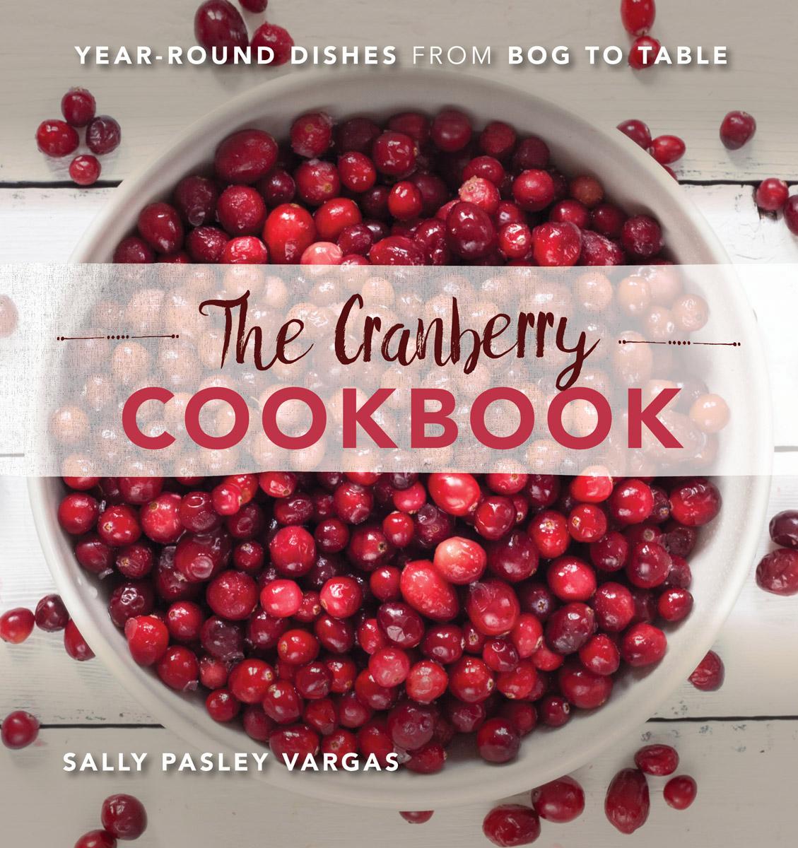 The Cranberry Cookbook Sally Pasley Vargas Chenjin5com