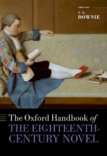 The Oxford Handbook Of The Eighteenthcentury Novel 1st Edition J A J Downie Editor