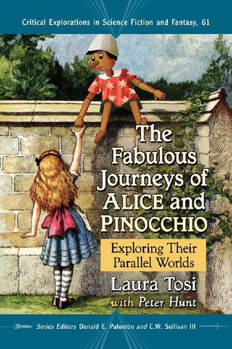 The Fabulous Journeys Of Alice And Pinocchio Exploring Their Parallel Worlds Laura Tosi