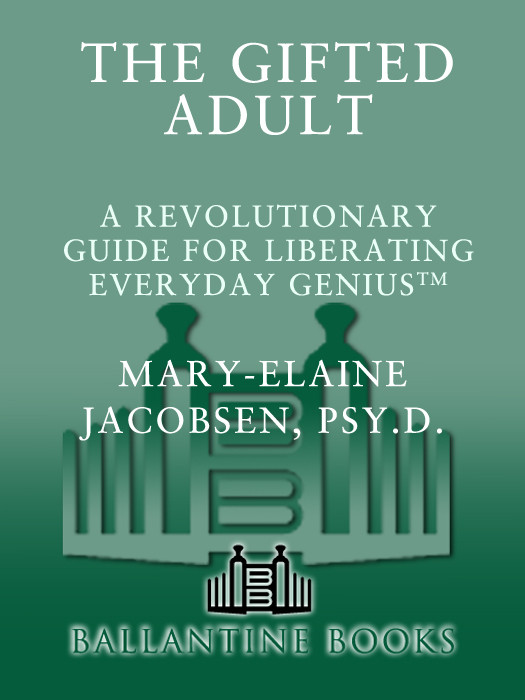 The Gifted Adult A Revolutionary Guide For Liberating Everyday Geniustm Maryelaine Jacobsen